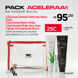 PACK ACELERAA NA HIGIENE BUCAL - Ganhe uma Necessaire Transparente